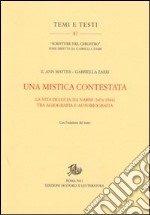 Una mistica contestata. La vita di Lucia da Narni (1476-1544) tra agiografia e autobiografia libro