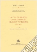 La vita e i sermoni di Chiara Bugni clarissa veneziana (1471-1514) libro