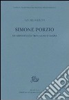 Simone Porzio. Un aristotelico tra natura e grazia libro