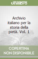 Archivio italiano per la storia della pietà. Vol. 1 libro