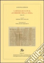 Carteggio con il «Corriere della Sera». 1926-1971 libro