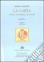 La carta. Storia, materiali, tecniche libro