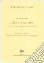 L'Italia nuova per la storia del Risorgimento e dell'Italia unita. Vol. 5: «L'Italia s'è desta». Tradizione storica e identità nazionale libro