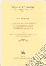 Studies in italian history in the Middle Ages and the Renaissance. Vol. 2: Politics diplomacy, and the constitution in Florence and Italy libro