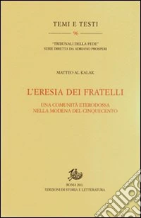 L'eresia dei fratelli. Una comunità eterodossa nella Modena del Cinquecento