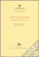 Gustav Landauer. A bibliography (1889-2009) libro