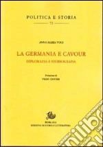 La Germania e Cavour. Diplomazia e storiografia libro