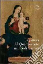 La pittura nel Quattrocento nei feudi Caetani libro