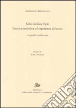 John Lindsay Opie. Estetica simbolica ed esperienza del sacro. Un profilo intellettuale