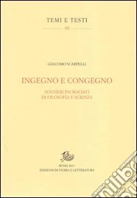 Ingegno e congegno. Sentieri incrociati di filosofia e scienza libro