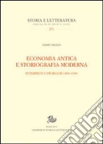 Economia antica e storiografia moderna. Interpreti e problemi (1893-1938) libro