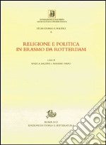 Religione e politica in Erasmo da Rotterdam libro