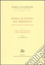 Roma e il papato nel Medioevo. Studi in onore di Massimo Miglio. Vol. 2: Primi e tardi umanesimi. Uomini, testi, immagini libro