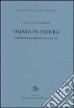 Omnia in figura. L'impronta di Origene tra '400 e '500