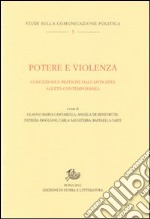 Potere e violenza. Concezioni e pratiche dall'antichità all'età contemporanea libro