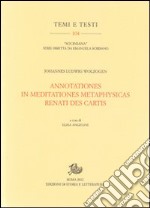 Annotationes in meditationes metaphysicas Renati Des Cartis libro