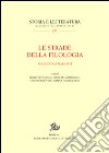 Le strade della filologia. Per Scevola Mariotti libro