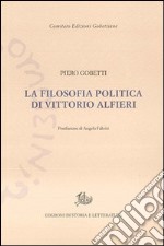 La filosofia politica di Vittorio Alfieri libro