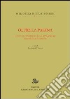 Oltre la pagina. Il testo letterario e le sue metamorfosi nell'era dell'immagine libro di D'Amico M. (cur.)