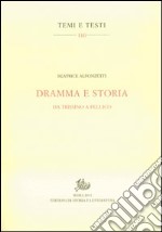 Dramma e storia. Da Trissino a Pellico libro