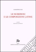 Opere di Giambattista Vico. Vol. 12/2: Le iscrizioni e le composizioni latine libro