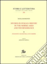 Studies in italian history in the Middle Ages and the Renaissance. Vol. 3: Humanistis, Machiavelli and Guicciardini libro