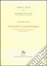 Intelletto e beatitudine. La cultura filosofica tedesca del XIV secolo libro