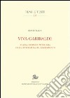 Viva Garibaldi! Realtà, eroismo e mitologia nella letteratura del Risorgimento libro