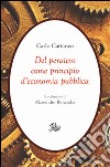 Del pensiero come principio d'economia pubblica libro di Cattaneo Carlo