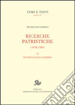 Ricerche patristiche. Vol. 3: Significato del martirio libro