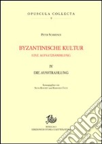 Byzantinische kultur. Eine aufsatzsammlung. Vol. 4: Die Ausstrahlung libro