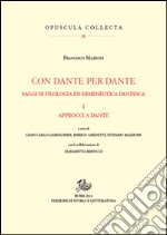 Con Dante e per Dante. Saggi di filologia dantesca. Vol. 1: Approcci a Dante libro