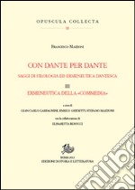 Con Dante per Dante. Saggi di filologia ed ermeneutica dantesca. Vol. 3: Ermeneutica della «Commedia» libro