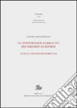 Le hypotheseis narrative dei drammi euripidei. Testo, contesto, fortuna