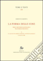 La forma delle cose. Idee e metodi in matematica tra storia e filosofia. Vol. 2: Il calcolo da Leibniz e Newton a Eulero e Lagrange e un po' oltre libro