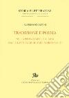 Tradizione e poesia nella prosa d'arte italiana, dalla latinità medioevale al Boccaccio libro di Schiaffini Alfredo