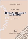 I problemi del giorno: il liberismo libro