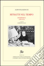 Ritratti nel tempo. Interviste 1934-1974 libro