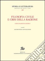 Filosofia civile e crisi della ragione. Croce filosofo europeo libro