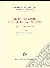 Filosofia civile e crisi della ragione. Croce filosofo europeo libro