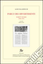 Parco dei divertimenti. Scritti sparsi 1906-1974 libro