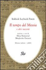 Il tempo del Messia e altri racconti. Ediz. italiana e yiddish libro