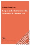 Logica delle forme sensibili. Sul precategoriale nel primo Husserl libro