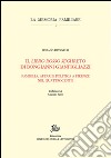 Il «Libro rosso seghreto» di Bongianni Gianfigliazzi. Famiglia, affari e politica a Firenze nel Quattrocento libro