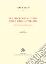 Tra filologia e storia della lingua italiana. Per Franca Brambilla Ageno libro