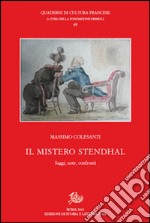 Il mistero Stendhal. Saggi, note, confronti libro