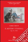 Il mistero Stendhal. Saggi, note, confronti libro di Colesanti Massimo