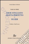 Uccidi (diario di una recluta)-Eroe svegliato asceta perfetto libro