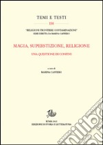 Magia, superstizione, religione. Una questione di confini libro