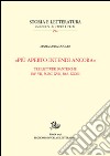 «Più aperto intendi ancora». Tre letture dantesche. Inf. VII, Purg. XVII, Par. XXXII libro